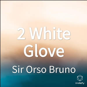 Обложка для Sir Orso Bruno - 2 White Glove