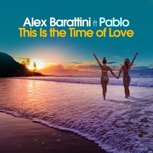 Обложка для Alex Barattini - This Is the Time of Love