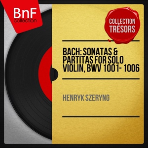 Обложка для Henryk Szeryng - Violin Sonata No. 1 in G Minor, BWV 1001: II. Fuga