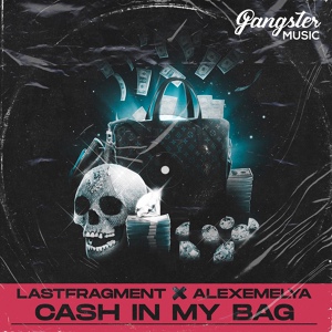 Обложка для Lastfragment, ALEXEMELYA - Cash in My Bag