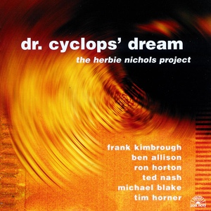 Обложка для The Herbie Nichols Project - Dr. Cyclops' Dream (1999) - 10 Idh