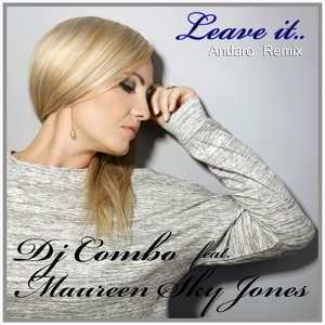 Обложка для DJ Combo feat. Maureen Sky Jones - Leave It