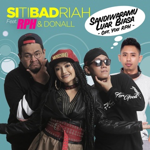 Обложка для Siti Badriah feat. Donall, RPH - Sandiwaramu Luar Biasa (feat. RPH & Donall)