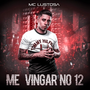 Обложка для Mc Lustosa - Me Vingar No 12