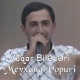 Обложка для Vüqar Biləcəri - Meyxana Popuri