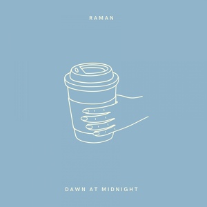 Обложка для Raman - Dawn at Midnight