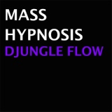 Обложка для Mass Hypnosis - Djungle Flow