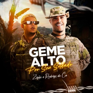 Обложка для DJ Zigão, Mc Rodrigo do CN, Mc Grigo 22 - Geme Alto pro Seu Soldado
