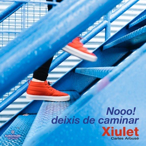 Обложка для Carles Arbusé 'Xiulet' - Nooo! Deixis De Caminar