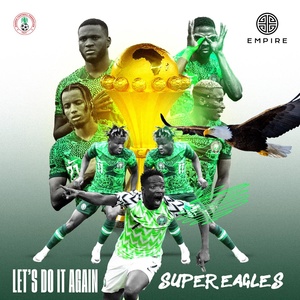 Обложка для Super Eagles, EMPIRE feat. Majeeed - Let's Do It Again (AFCON Theme Song)