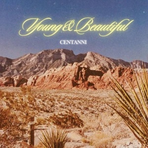 Обложка для Centanni - Young&Beautiful