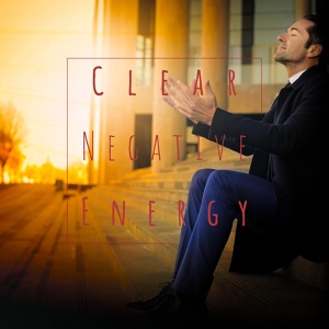 Обложка для Body Harmony Music Consort, Health Therapies Music Academy - Clear Negative Energy