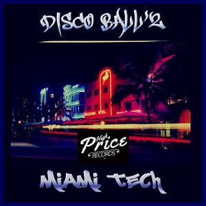 Обложка для Disco Ball'z - Miami Tech
