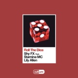 Обложка для SHY FX feat. Lily Allen, Stamina MC - Roll The Dice (feat. Stamina MC & Lily Allen)