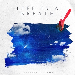 Обложка для Vladimir Takinov - Life Is a Breath