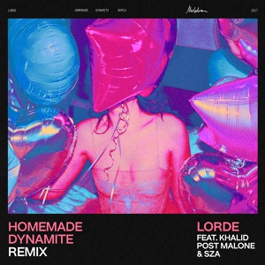 Обложка для Lorde feat. Khalid, Post Malone, SZA - Homemade Dynamite
