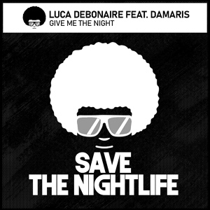 Обложка для Luca Debonaire Feat. Damaris - Give Me The Night (Original Mix) [vk.com/retro_remixes]