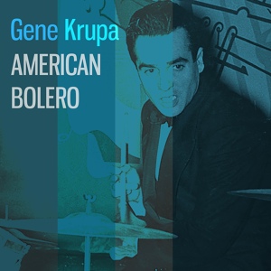 Обложка для Gene Krupa - American Bolero