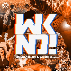 Обложка для Brennan Heart, Wildstylez - WKND!