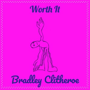 Обложка для Bradley Clitheroe - Worth It