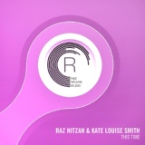 Обложка для Raz Nitzan & Kate Louise Smith - This Time (Original Mix)