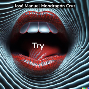 Обложка для José Manuel Mondragón Cruz - Try