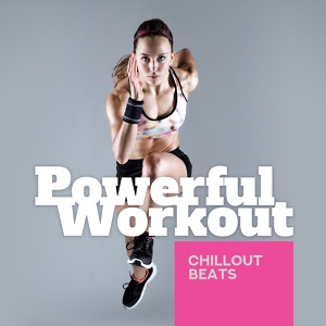 Обложка для Health & Fitness Music Zone, Workout Chillout Music Collection, Good Energy Club - Power 04 Ever