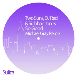 Обложка для Two Suns, DJ Red feat. Siobhan Jones - So Good