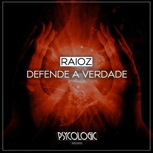 Обложка для Raioz - Defende a Verdade