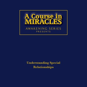 Обложка для Tom Carpenter feat. Ike Allen - A Course in Miracles Understanding Special Relationships 5 (feat. Ike Allen)