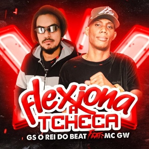 Обложка для GS O Rei do Beat feat. MC Gw - Flexiona a Tcheca