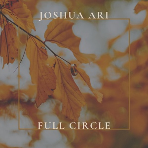Обложка для Joshua Ari - Full Circle