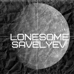Обложка для Savelyev - Lonesome