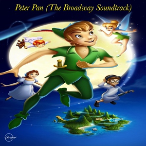 Обложка для The Broadway Cast of Peter Pan - Oh, My Mysterious Lady