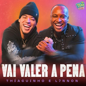 Обложка для Thiaguinho, FM O Dia, L7NNON feat. Mousik - Vai Valer a Pena