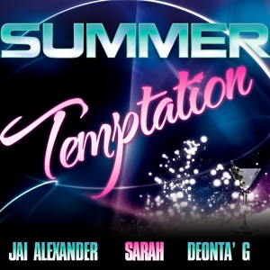 Обложка для Jai Alexander & Sarah & Deonta G' - Summer Temptation (Radio Edit)