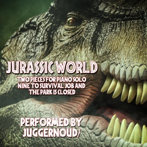 Обложка для Juggernoud1 - The Park Is Closed (from "Jurassic World")
