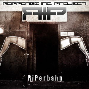 Обложка для R. I. P. - Roppongi Inc. Project - Riperbahn