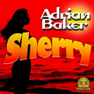 Обложка для Adrian Baker - Sherry