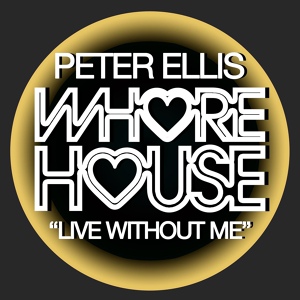 Обложка для Peter Ellis - Live Without Me