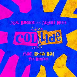 Обложка для Abel Ramos, Albert Neve feat. Rhea Raj - Collide