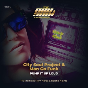 Обложка для City Soul Project & Man Go Funk - Pump It Up Loud