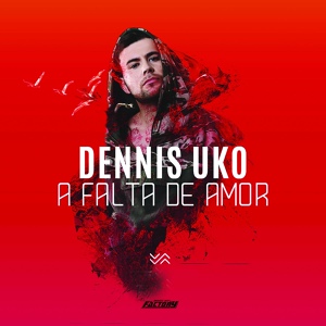 Обложка для Dennis Uko - A Falta de Amor