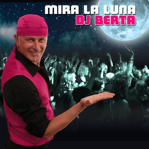 Обложка для DJ Berta - Mira la Luna