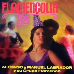 Обложка для Alfonso Labrador, Manuel Labrador, Grupo Gitano del Sacromonte - Piropo Malagueño (Malagueñas)