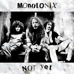 Обложка для Monotonix - Never Died Before