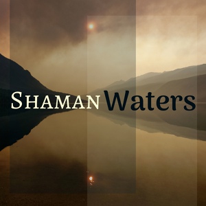 Обложка для Shamanism Healing Music Academy - Sacred Water