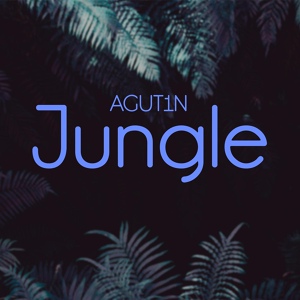 Обложка для AGUT1N - Jungle