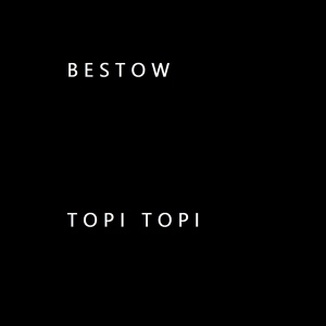 Обложка для Bestow - Topi Topi
