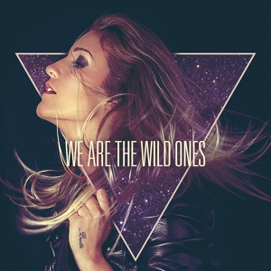 Обложка для NINA - We Are The Wild Ones